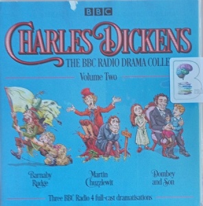 The Charles Dickens BBC Radio Drama Collection - Volume Two written by Charles Dickens performed by Simon Cadell, Bill Nighy, Alex Jennings and Robert Glenister on Audio CD (Full)